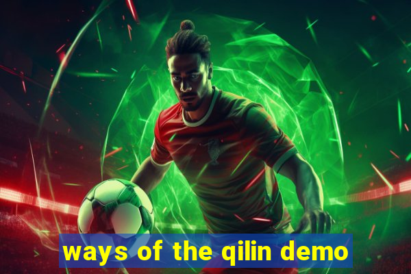 ways of the qilin demo